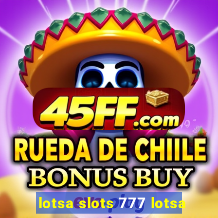 lotsa slots 777 lotsa